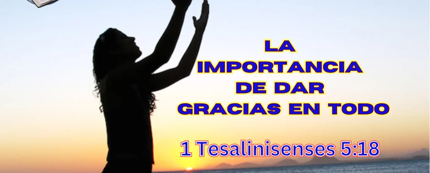 La importancia de dar gracias en todo